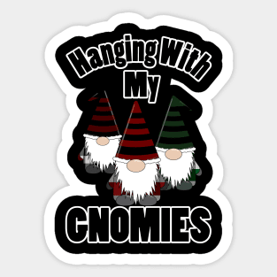 Hanging With My Gnomies Sticker